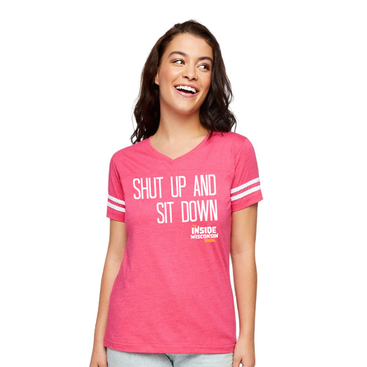 "Shut Up and Sit Down" Ladies Cut Football Tee