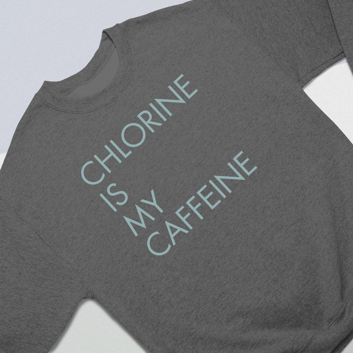 Caffeine is my Chlorine Minimalist - Dark Heather Tee, Long Sleeve Tee, Crewneck, or Hoodie