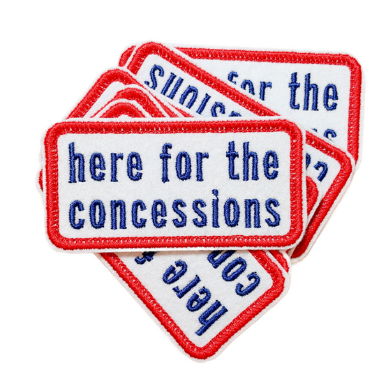 Iron-On Patch - Here for the Concessions